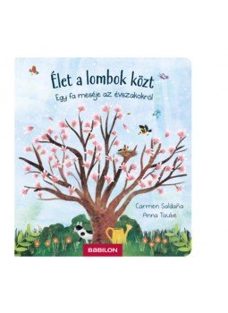 Anna Traube - Élet a lombok közt - Egy fa meséje az évszakokról Anna Traube - Élet a lombok közt - Egy fa meséje az évszakokról, null 2023 antikvár könyv