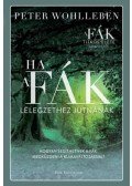 Peter Wohlleben - Ha a fák lélegzethez jutnának