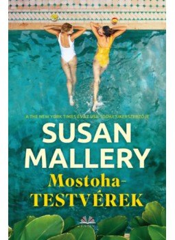 Susan Mallery - Mostohatestvérek Susan Mallery - Mostohatestvérek, null 2023 antikvár könyv