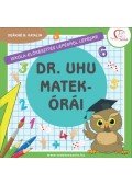 DEÁKNÉ B. KATALIN - Dr. Uhu matekórái - Iskola-előkészítés lépésről lépésre