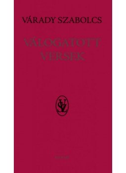 Várady Szabolcs - Válogatott versek Várady Szabolcs - Válogatott versek, null 2023 antikvár könyv