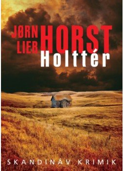 Jorn Lier Horst - Holttér Jorn Lier Horst - Holttér, Budapest 2023 antikvár könyv