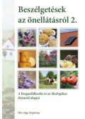 Kun András - Beszélgetések az önellátásról 2. kötet - A biogazdálkodás és az ökologikus életmód alapjai