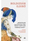 Boldizsár Ildikó - "Hogyan segítsek én terajtad?"