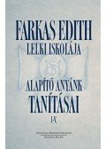  - Farkas Edith Lelki iskolája - Alapító anyánk tanításai I-V.