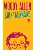 Woody Allen - Súlytalanság