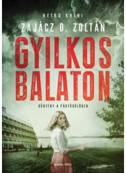 Zajácz D. Zoltán - Gyilkos Balaton Zajácz D. Zoltán - Gyilkos Balaton, Budapest 2023 antikvár könyv