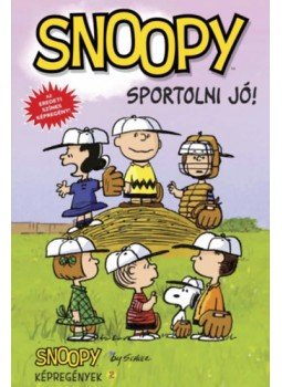Charles M. Schulz - Snoopy - Sportolni jó! - Snoopy képregények 2. Charles M. Schulz - Snoopy - Sportolni jó! - Snoopy képregények 2., null 2023 antikvár könyv