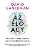 David Eagleman - Az élő agy - Meglepő tények agyunk hihetetlen képességeiről