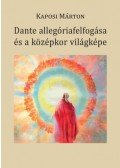 Kaposi Márton - Dante allegóriafelfogása és a középkor világképe