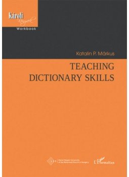 P. Márkus Katalin - Teaching Dictionary Skills P. Márkus Katalin - Teaching Dictionary Skills, null 2022 antikvár könyv