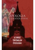 Krausz Tamás (szerk.) - Apologia Historiographiae - Az orosz történelem évszázadai