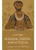Grüll Tibor - Rómaiak, zsidók, keresztények a karthágói Tertullianus életművében