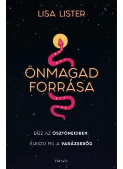 Lisa Lister - Önmagad forrása - Bízz az ösztöneidben, Éleszd fel a varázserőd, null 2023 antikvár könyv