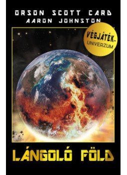 Orson Scott Card, Aaron Johnston - Lángoló Föld - Végjáték univerzum Orson Scott Card, Aaron Johnston - Lángoló Föld - Végjáték univerzum, null 2022 antikvár könyv