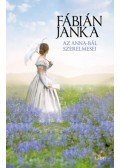 Fábián Janka - Az Anna-bál szerelmesei