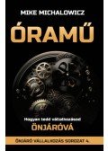 Mike Michalowicz - Óramű - Hogyan tegyük vállalkozásunkat önjáróvá