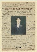 Magyar Miklós - Marcel Proust nyomában