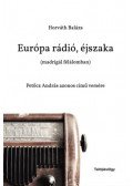 Horváth Balázs - Európa rádió, éjszaka (madrigál félálomban) - Petőcz András azonos című versére
