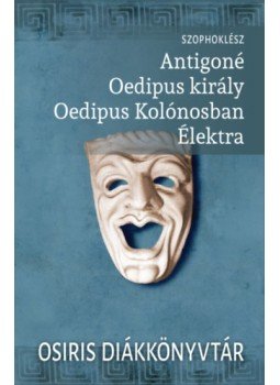 Szophoklész - Antigoné, Oedipus király, Oedipus Kolónosban, Élektra Szophoklész - Antigoné, Oedipus király, Oedipus Kolónosban, Élektra, null 2023 antikvár könyv