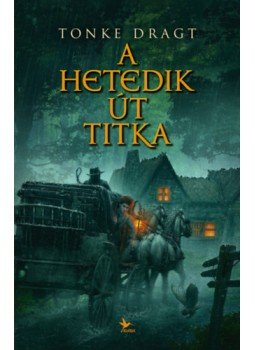 Tonke Dragt - A Hetedik Út titka Tonke Dragt - A Hetedik Út titka, Budapest 2023 antikvár könyv