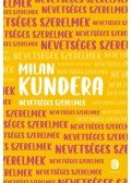 Milan Kundera - Nevetséges szerelmek