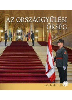 Kedves Gyula, Fróna Imre - Az Országgyűlési Őrség Kedves Gyula, Fróna Imre - Az Országgyűlési Őrség, null 2023 antikvár könyv