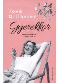 Tove Ditlevsen - Gyerekkor - Koppenhága-trilógia I.