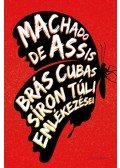 Machado de Assis - Brás Cubas síron túli emlékezései