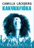 Camilla Lackberg - Kakukkfióka