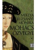 Miklya Luzsányi Mónika - Mohács özvegye