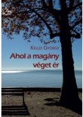 Kellei György - Ahol a magány véget ér