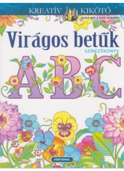 Marty Noble - Virágos betűk - Színezőkönyv Marty Noble - Virágos betűk - Színezőkönyv, null 2023 antikvár könyv