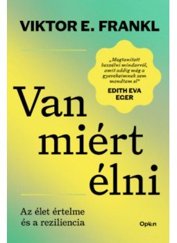 Viktor E. Frankl - Van miért élni - Az élet célja és a reziliencia Viktor E. Frankl - Van miért élni - Az élet célja és a reziliencia, null 2023 antikvár könyv