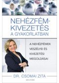 Dr. Csomai Zita - Nehézfém-kivezetés a gyakorlatban - A nehézfémek veszélyei és kivezetési megoldásai