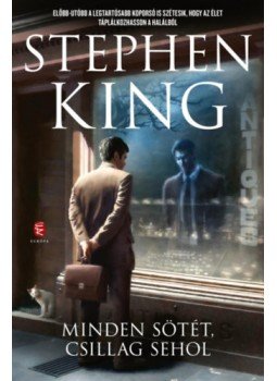 Stephen King - Minden sötét, csillag sehol Stephen King - Minden sötét, csillag sehol, Budapest 2023 antikvár könyv