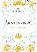 P.M. Freestone - Árnyékvirág - Füstkorona - Shadowscent-sorozat 2. rész