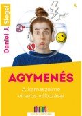Daniel Siegel - Agymenés - A kamaszelme viharos változásai