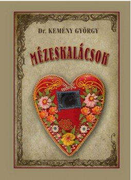 Kemény György - Mézeskalácsok Kemény György - Mézeskalácsok, null 2023 antikvár könyv