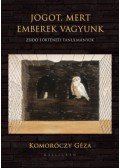 Komoróczy Géza - Jogot, mert emberek vagyunk