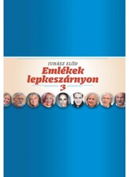 Juhász Előd - Emlékek lepkeszárnyon 3 Juhász Előd - Emlékek lepkeszárnyon 3, null 2023 antikvár könyv