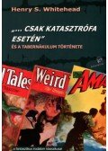 Henry S. Whitehead - "... Csak katasztrófa esetén" - És a tabernákulum története