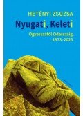 Hetényi Zsuzsa - Nyugati, Keleti - Ogyesszától Odesszáig, 1973-2023