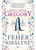 Philippa Gregory - A fehér királyné