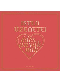 Győri Anna (szerk.) - Isten üzenetei édesanyáknak Győri Anna (szerk.) - Isten üzenetei édesanyáknak, null 2023 antikvár könyv