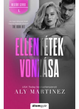 Aly Martinez - Ellentétek vonzása Aly Martinez - Ellentétek vonzása, Budapest 2023 antikvár könyv
