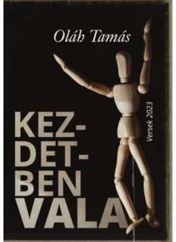 Oláh Tamás - Kezdetben vala Oláh Tamás - Kezdetben vala, null 2023 antikvár könyv