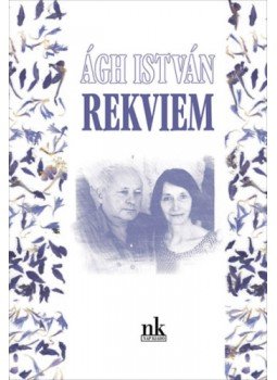 Ágh István - Rekviem - Hangoskönyv-melléklettel Ágh István - Rekviem - Hangoskönyv-melléklettel, null 2023 antikvár könyv