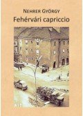 Nehrer György - Fehérvári capriccio