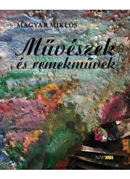Magyar Miklós - Művészek és remekművek Magyar Miklós - Művészek és remekművek, null 2023 antikvár könyv